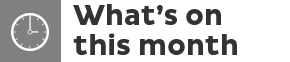 What's on this month