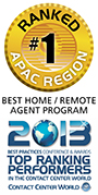 Best Home/Remote Agent category in the Contact Centre World Awards, APAC division 2013 Best Home/Remote Agent category in the Contact Centre World Awards, APAC division 2013