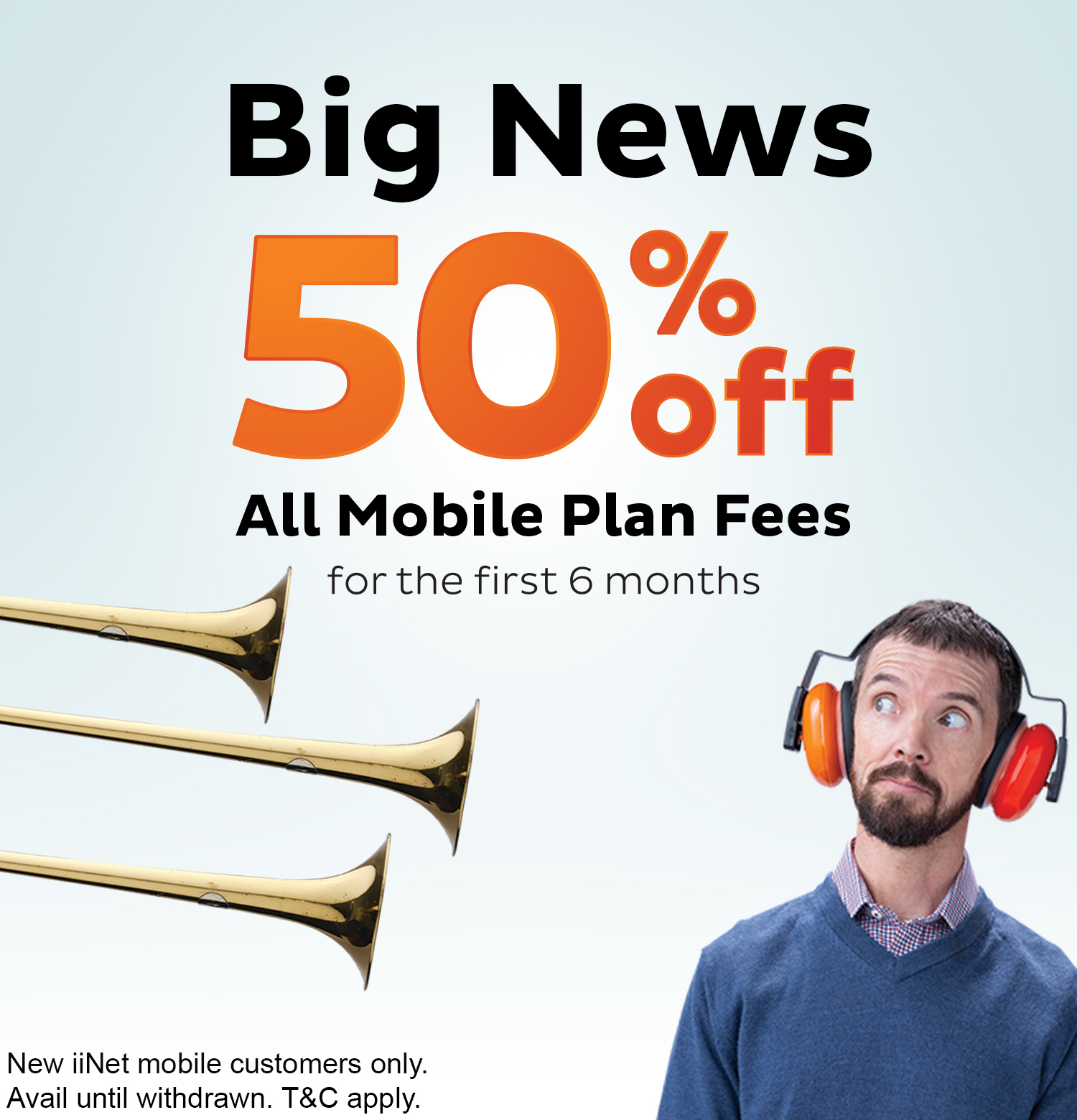 iiNet Mobile: 50% off all plan fees for the first 6 months.