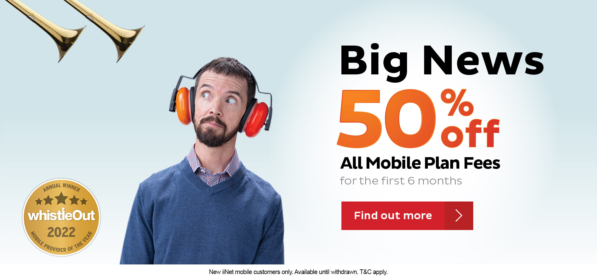 iiNet Mobile: 50% off all plan fees for the first 6 months. New mobile customers only