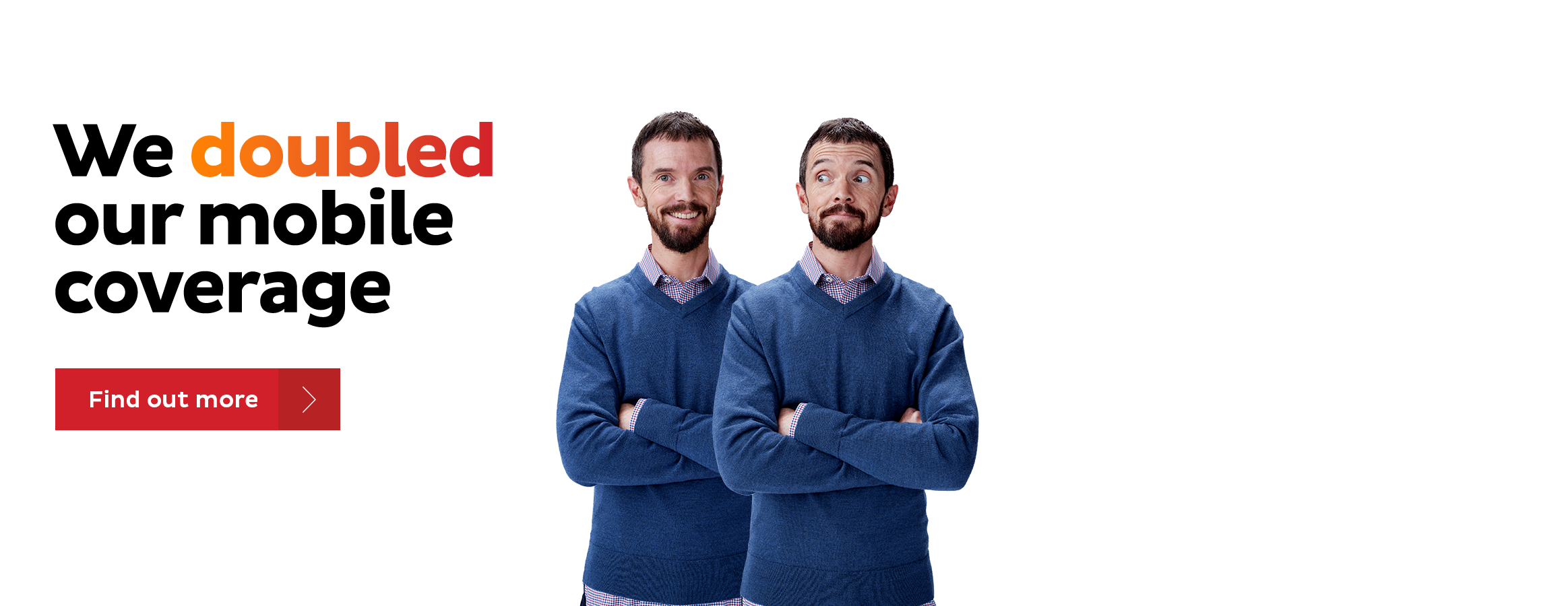 Our mobile network coverage is expanding nationwide